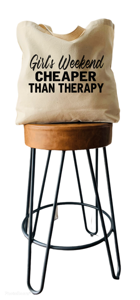 GIRLS WEEKEND CHEAPER THAN THERAPY TOTE