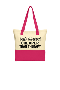 GIRLS WEEKEND CHEAPER THAN THERAPY TOTE