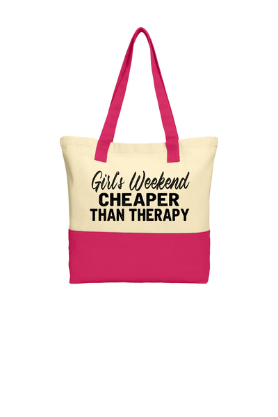 GIRLS WEEKEND CHEAPER THAN THERAPY TOTE