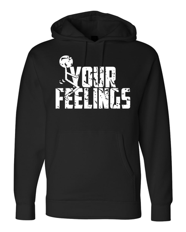 F*CK YOUR FEELINGS