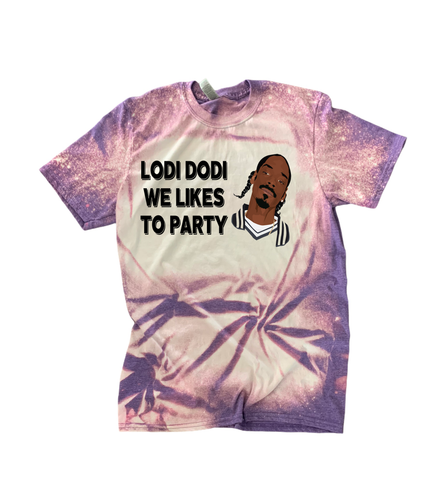 LODI DODI WE LIKES TO PARTY TEE SHIRT